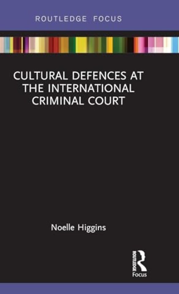 Cultural Defences at the International Criminal Court