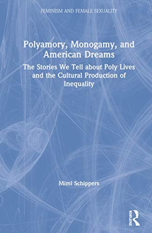 Polyamory, Monogamy, and American Dreams