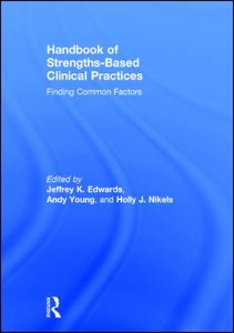 Handbook of Strengths-Based Clinical Practices
