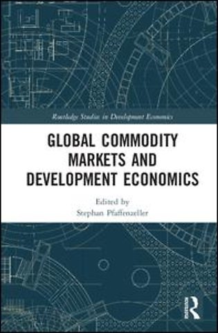 Global Commodity Markets and Development Economics