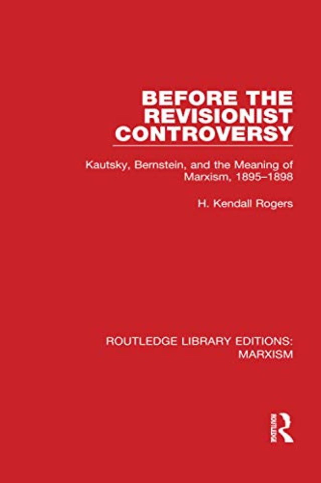 Before the Revisionist Controversy (RLE Marxism)