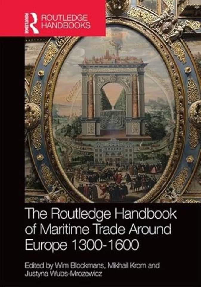Routledge Handbook of Maritime Trade around Europe 1300-1600