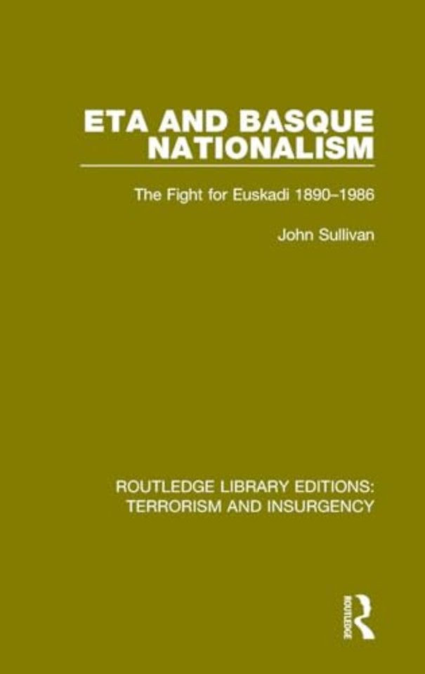 ETA and Basque Nationalism (RLE: Terrorism & Insurgency)