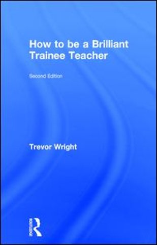 How to be a Brilliant Trainee Teacher