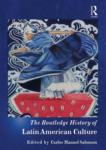 Routledge History of Latin American Culture