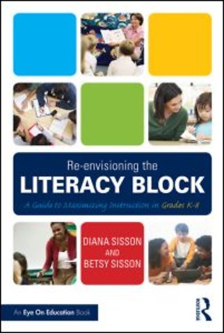 Re-envisioning the Literacy Block
