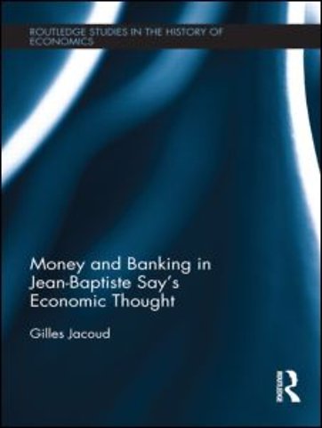 Money and Banking in Jean-Baptiste Say's Economic Thought