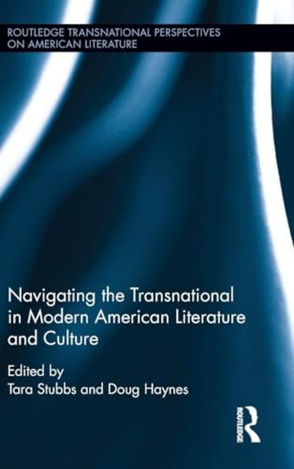 Navigating the Transnational in Modern American Literature and Culture