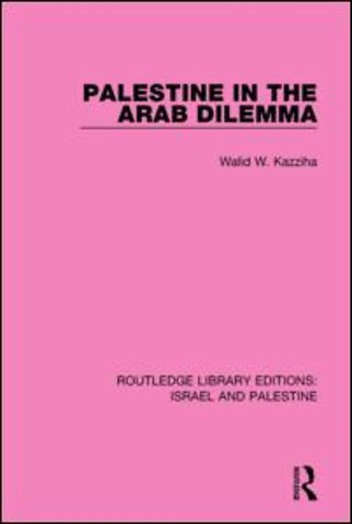 Palestine in the Arab Dilemma (RLE Israel and Palestine)
