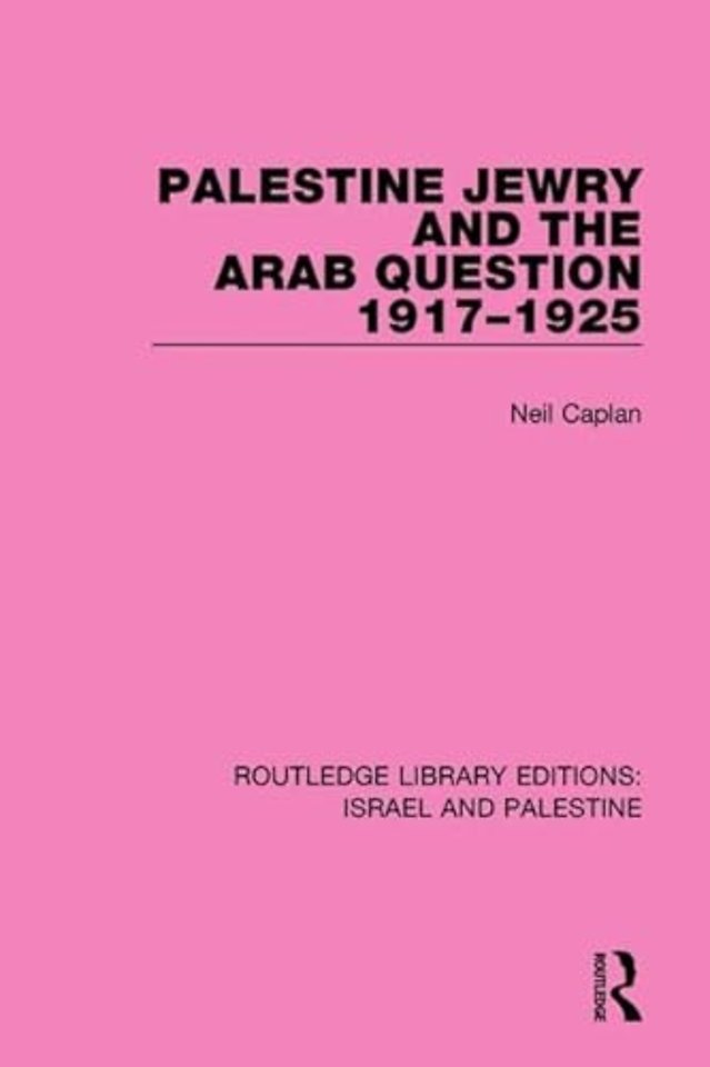 Palestine Jewry and the Arab Question, 1917-1925 (RLE Israel and Palestine)