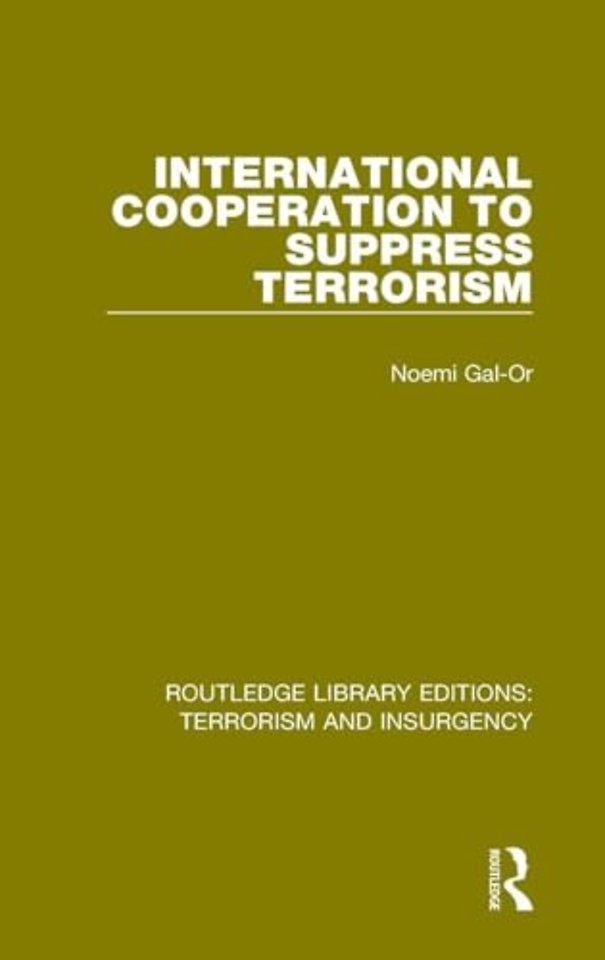 International Cooperation to Suppress Terrorism (RLE: Terrorism & Insurgency)