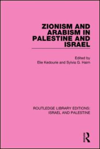 Zionism and Arabism in Palestine and Israel (RLE Israel and Palestine)