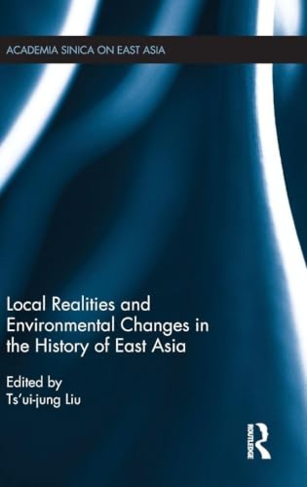Local Realities and Environmental Changes in the History of East Asia