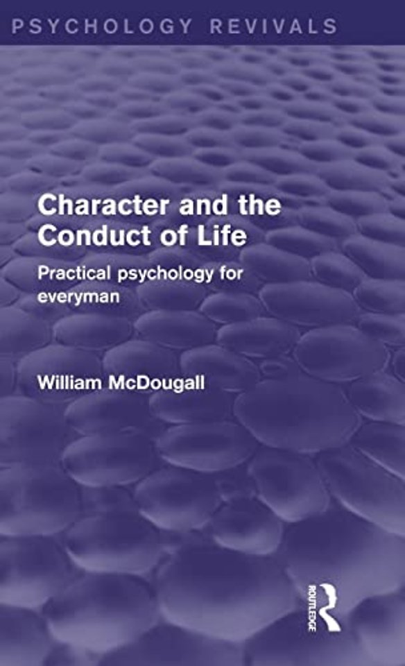 Character and the Conduct of Life (Psychology Revivals)