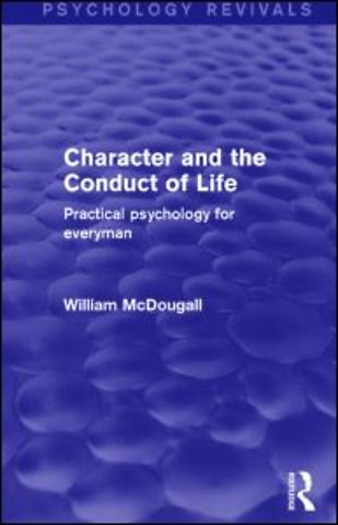 Character and the Conduct of Life (Psychology Revivals)
