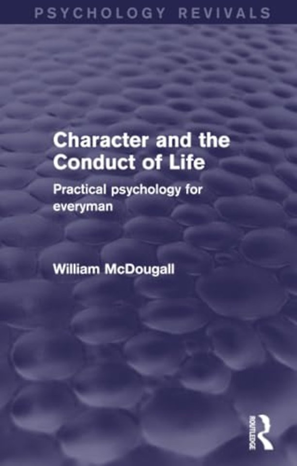 Character and the Conduct of Life (Psychology Revivals)