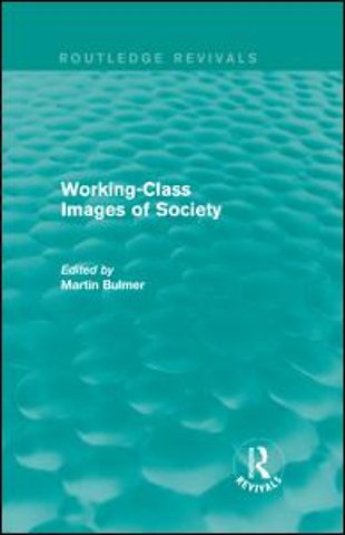 Working-Class Images of Society (Routledge Revivals)