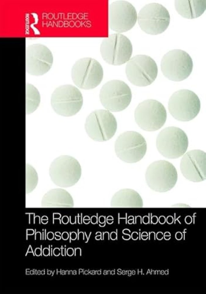 Routledge Handbook of Philosophy and Science of Addiction