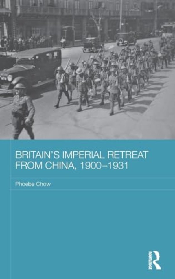 Britain's Imperial Retreat from China, 1900-1931