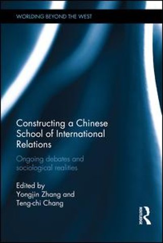 Constructing a Chinese School of International Relations