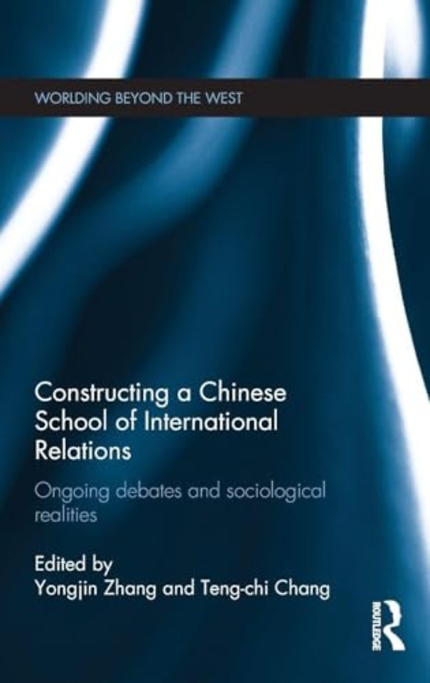 Constructing a Chinese School of International Relations