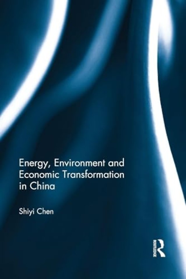 Energy, Environment and Economic Transformation in China