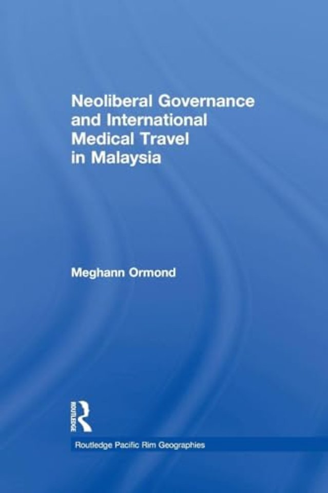 Neoliberal Governance and International Medical Travel in Malaysia