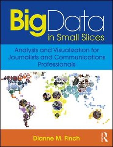 Big Data in Small Slices: Data Visualization for Communicators