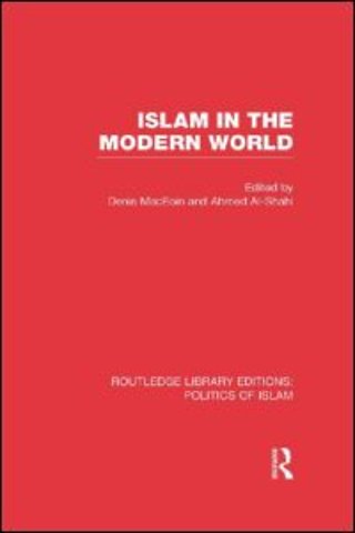 Islam in the Modern World (RLE Politics of Islam)