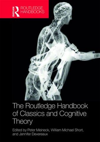 Routledge Handbook of Classics and Cognitive Theory