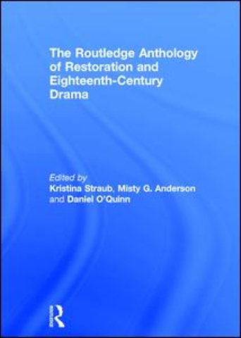 Routledge Anthology of Restoration and Eighteenth-Century Drama