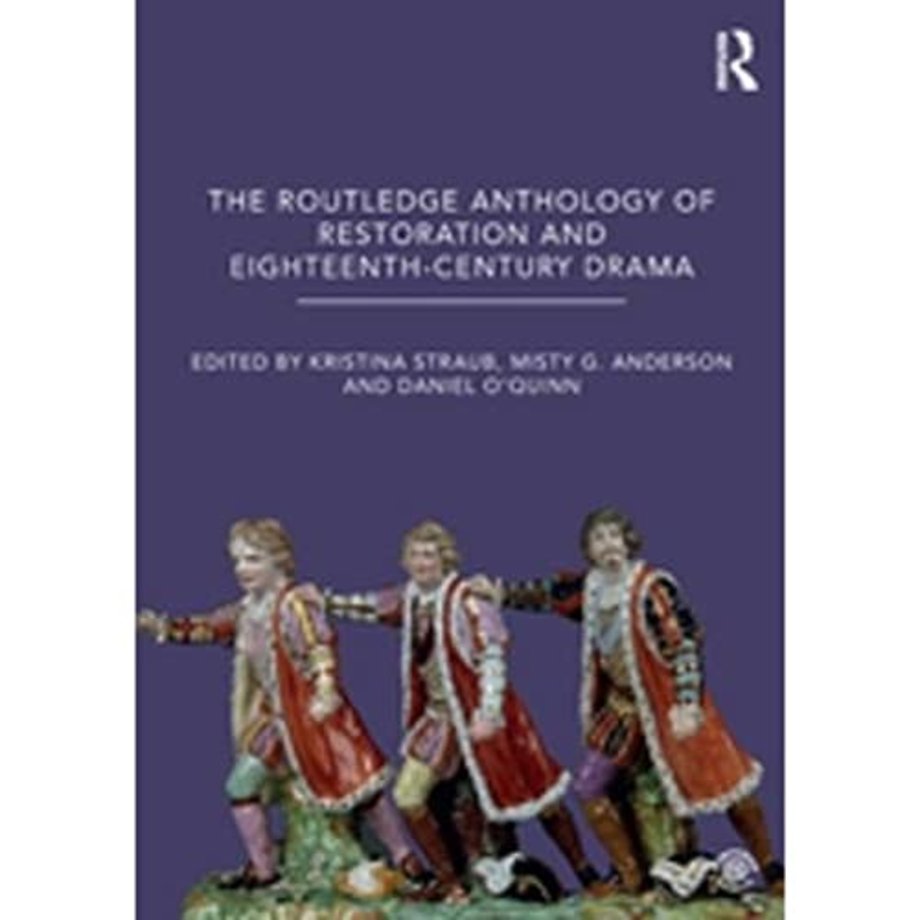 Routledge Anthology of Restoration and Eighteenth-Century Drama
