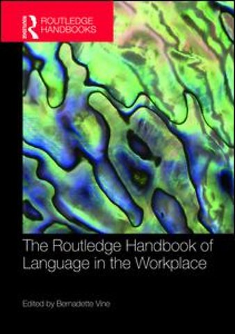 Routledge Handbook of Language in the Workplace