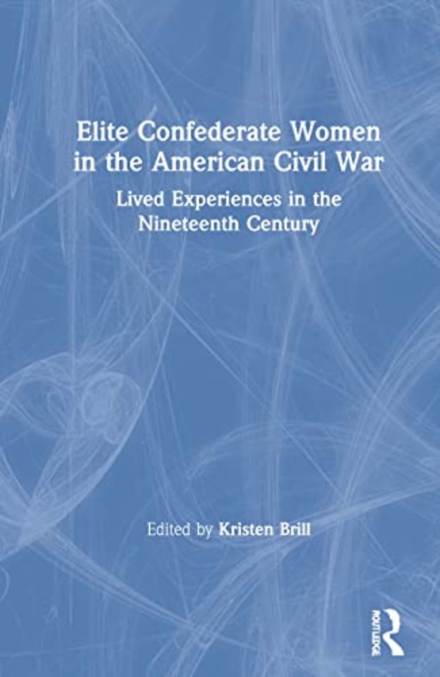 Elite Confederate Women in the American Civil War