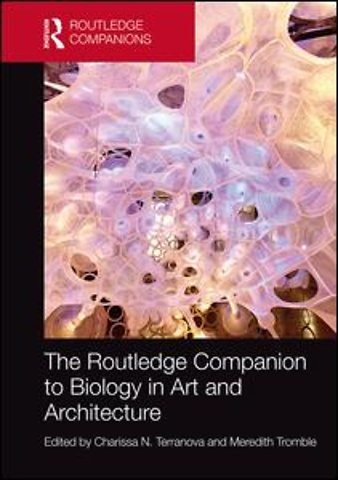 Routledge Companion to Biology in Art and Architecture