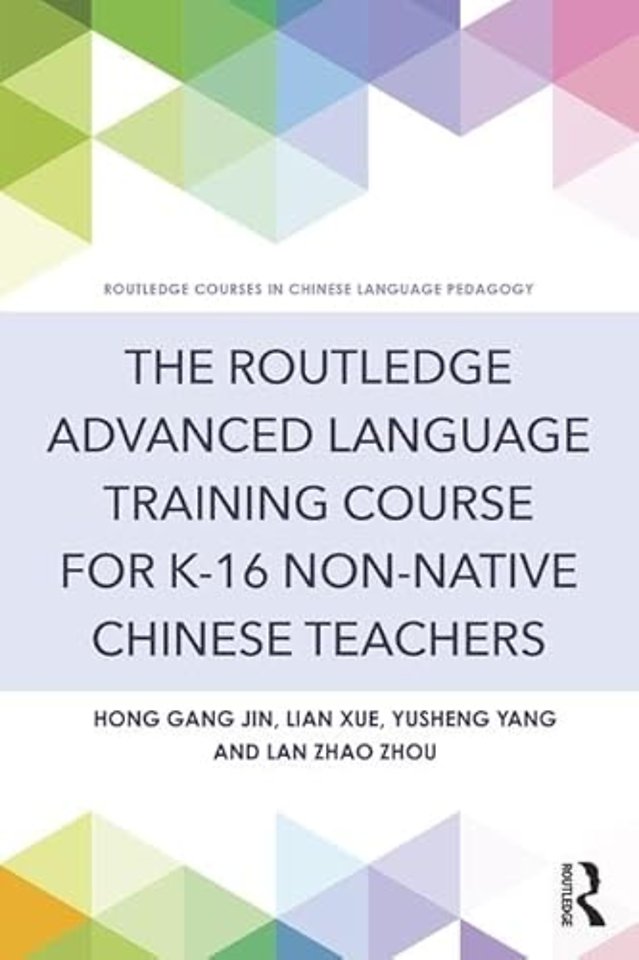 Routledge Advanced Language Training Course for K-16 Non-native Chinese Teachers