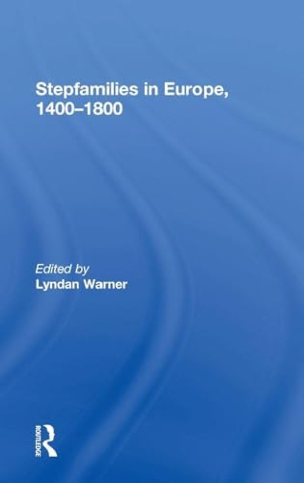Stepfamilies in Europe, 1400-1800
