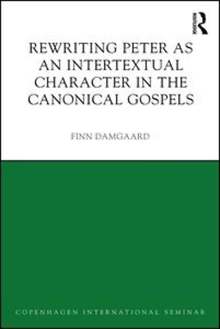 Rewriting Peter as an Intertextual Character in the Canonical Gospels