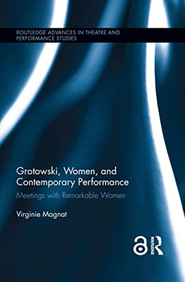 Grotowski, Women, and Contemporary Performance