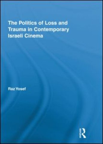 Politics of Loss and Trauma in Contemporary Israeli Cinema