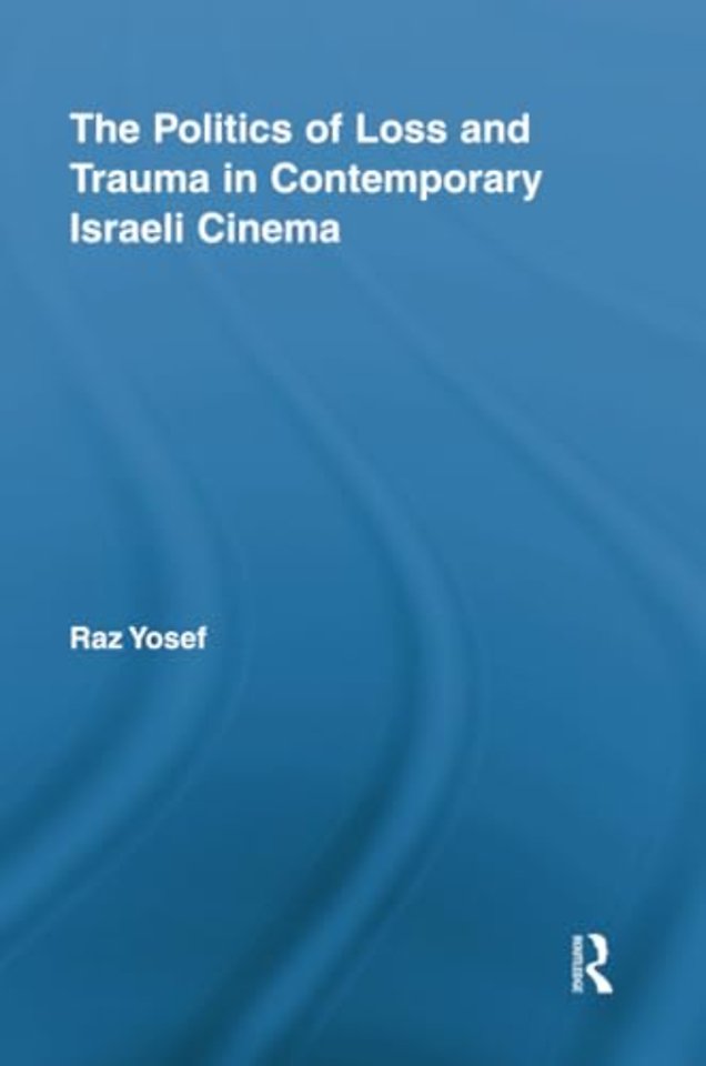 Politics of Loss and Trauma in Contemporary Israeli Cinema