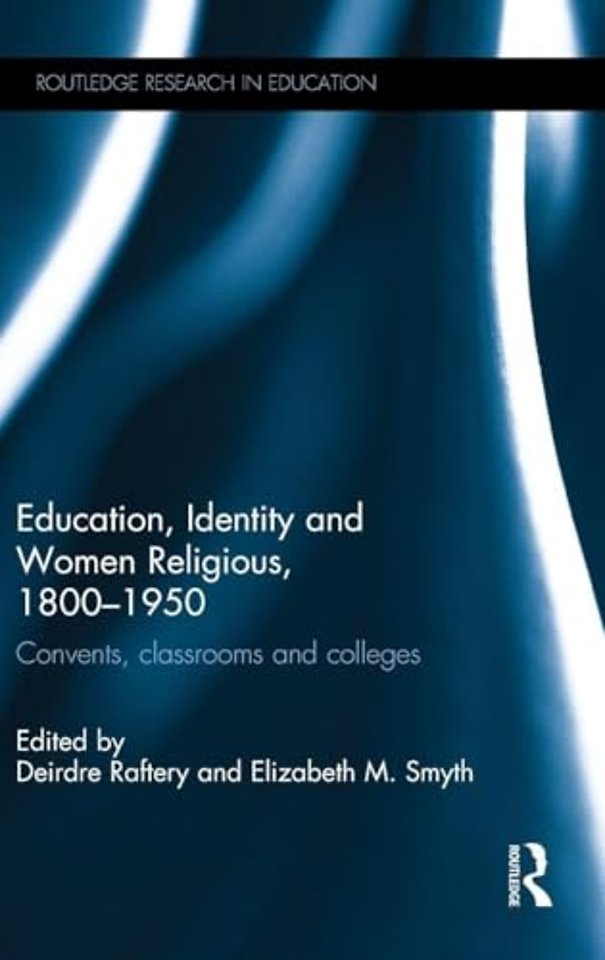Education, Identity and Women Religious, 1800-1950