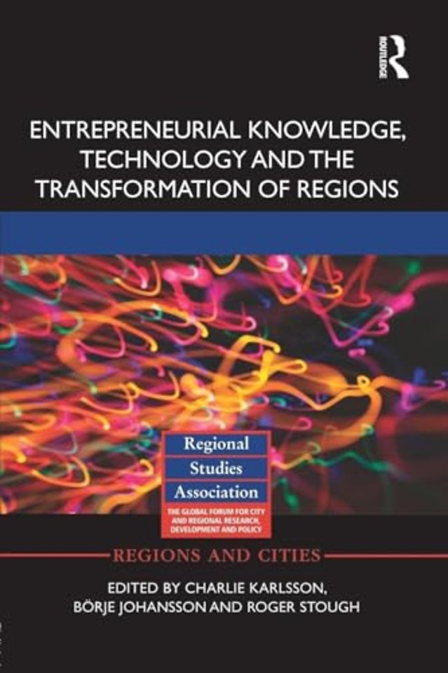 Entrepreneurial Knowledge, Technology and the Transformation of Regions
