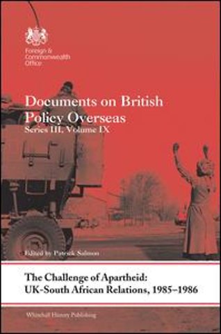 Challenge of Apartheid: UK–South African Relations, 1985–1986