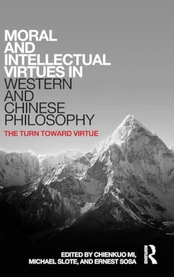 Moral and Intellectual Virtues in Western and Chinese Philosophy