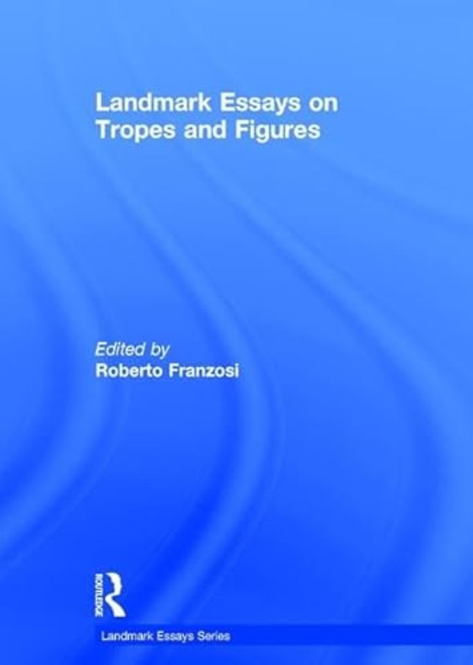 Landmark Essays on Tropes and Figures