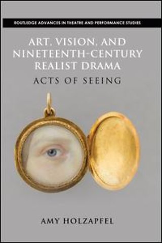 Art, Vision, and Nineteenth-Century Realist Drama