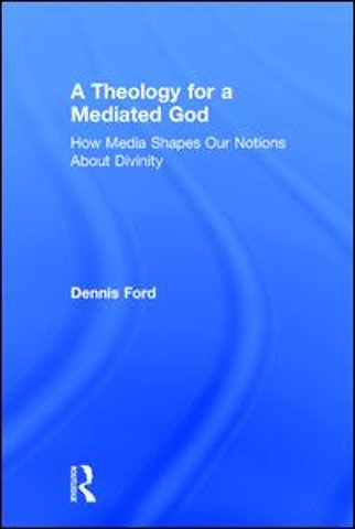 Theology for a Mediated God