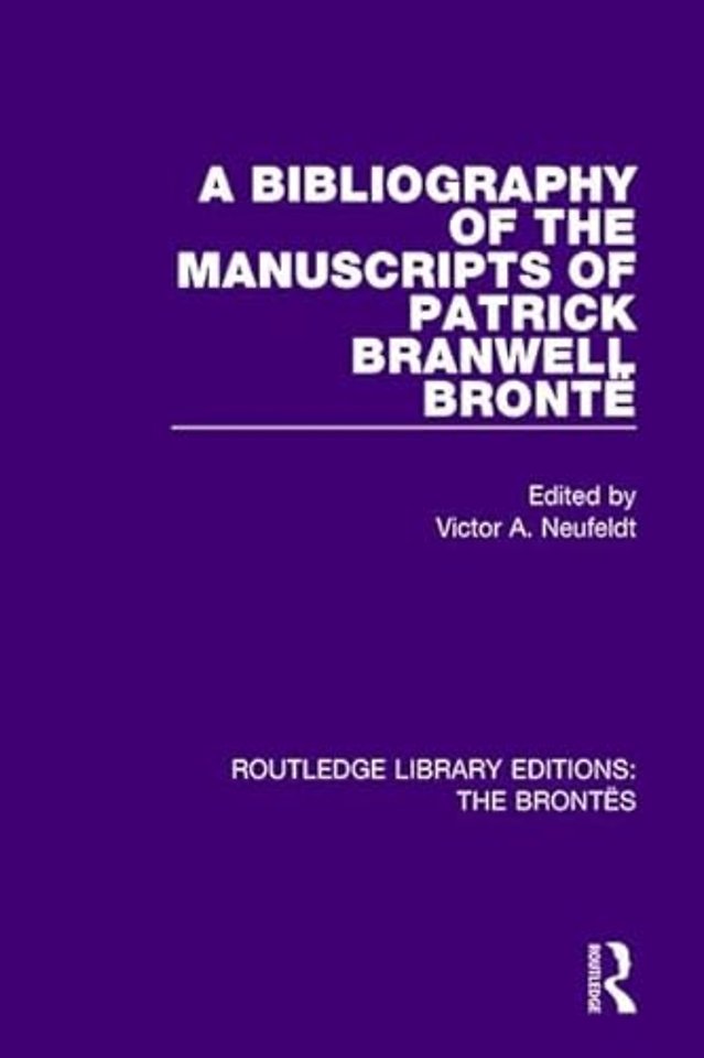 Bibliography of the Manuscripts of Patrick Branwell Brontë