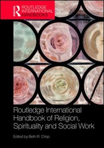 Routledge Handbook of Religion, Spirituality and Social Work